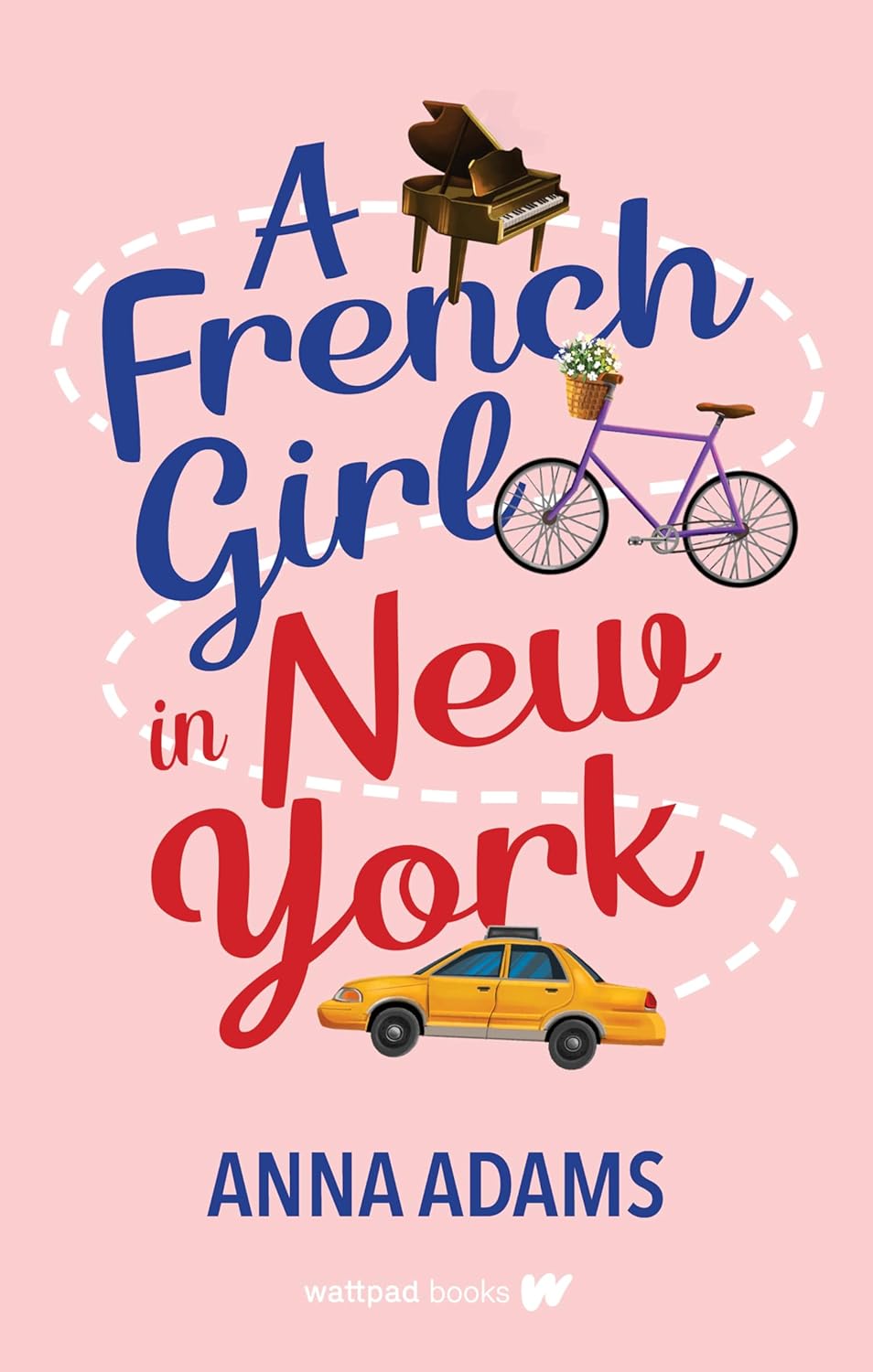 A French Girl in New York by Anna Adams: Enemies-to-Lovers YA Romance, BookTok Sensation for Emily in Paris Fans