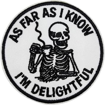 3 As Far As I Know Im Delighful Mental Health Embroidered Iron-On Patch