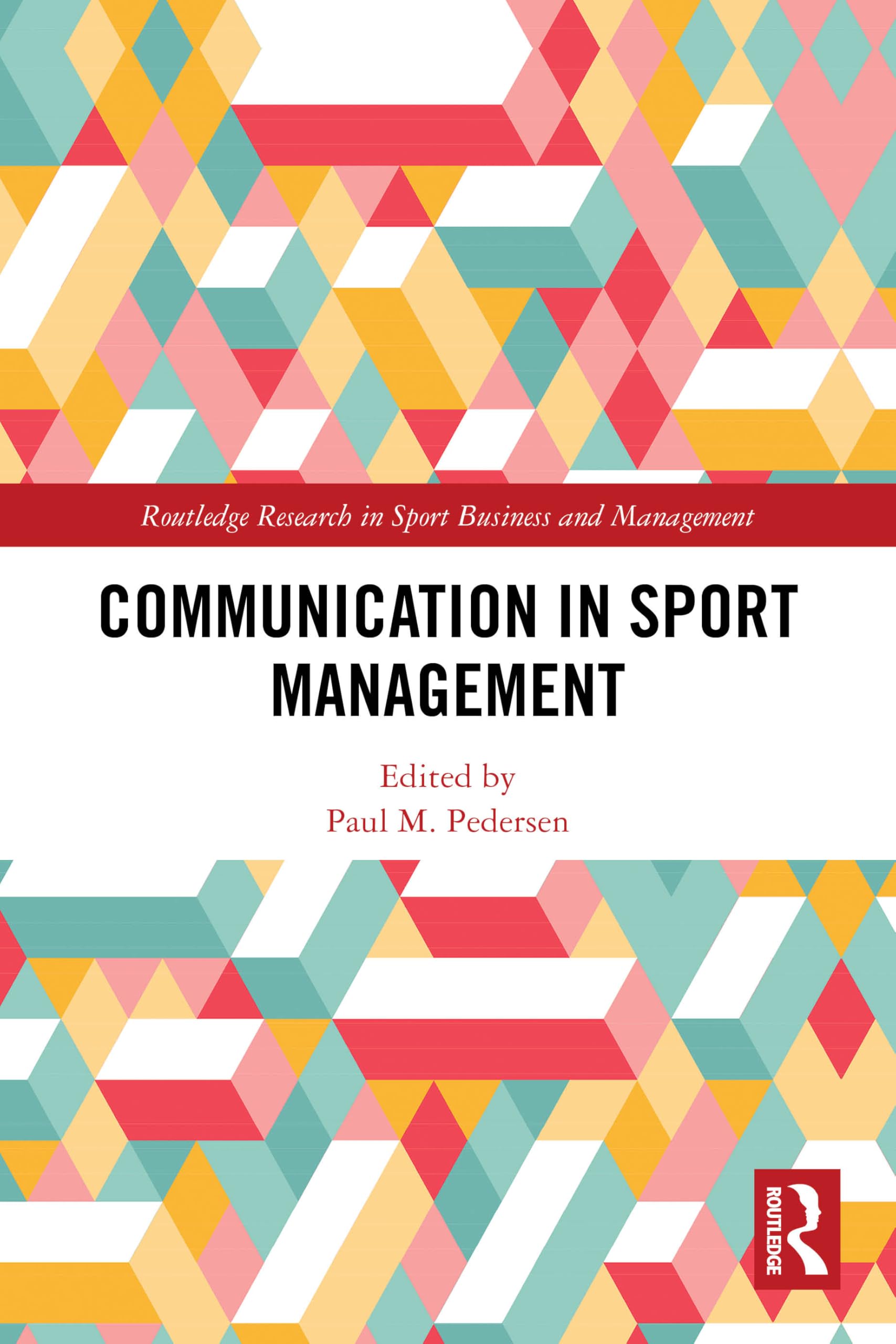Communication in Sport Management (Routledge Research in Sport Business and Management)