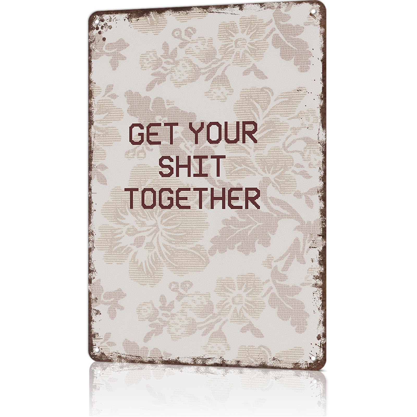 KWQDOZF Vintage Signs Poster Metal Wall Art Get your shit together Funny Poster for Office Dorm Room Bar Garage Decor 8X12inch