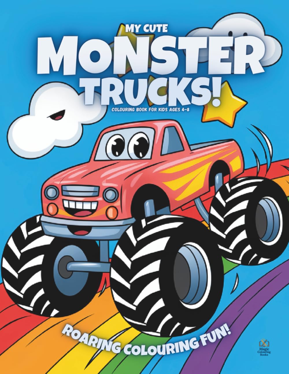 My Cute Monster Trucks!: Colouring Book For Kids Ages 4-8 (Magic Colouring Books Collection)