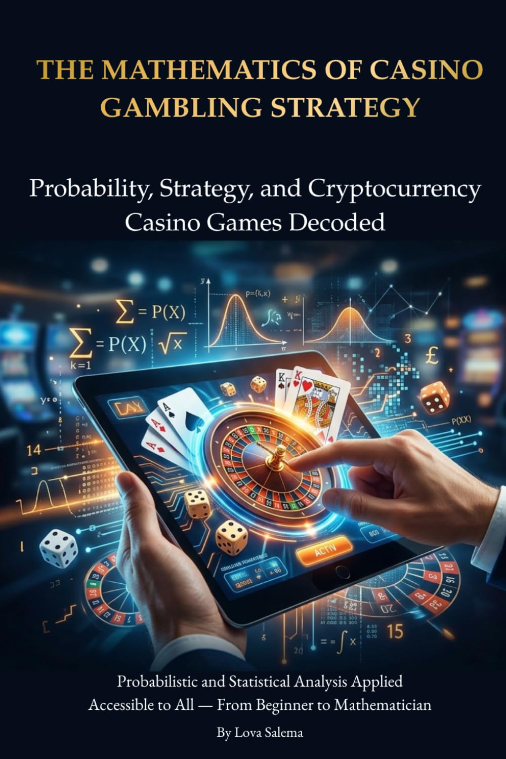 The Mathematics of Online Casino Gambling Strategy: Probability, Cryptocurrency, and the Truth Behind Every Casino Game — From Roulette to Crash Dice