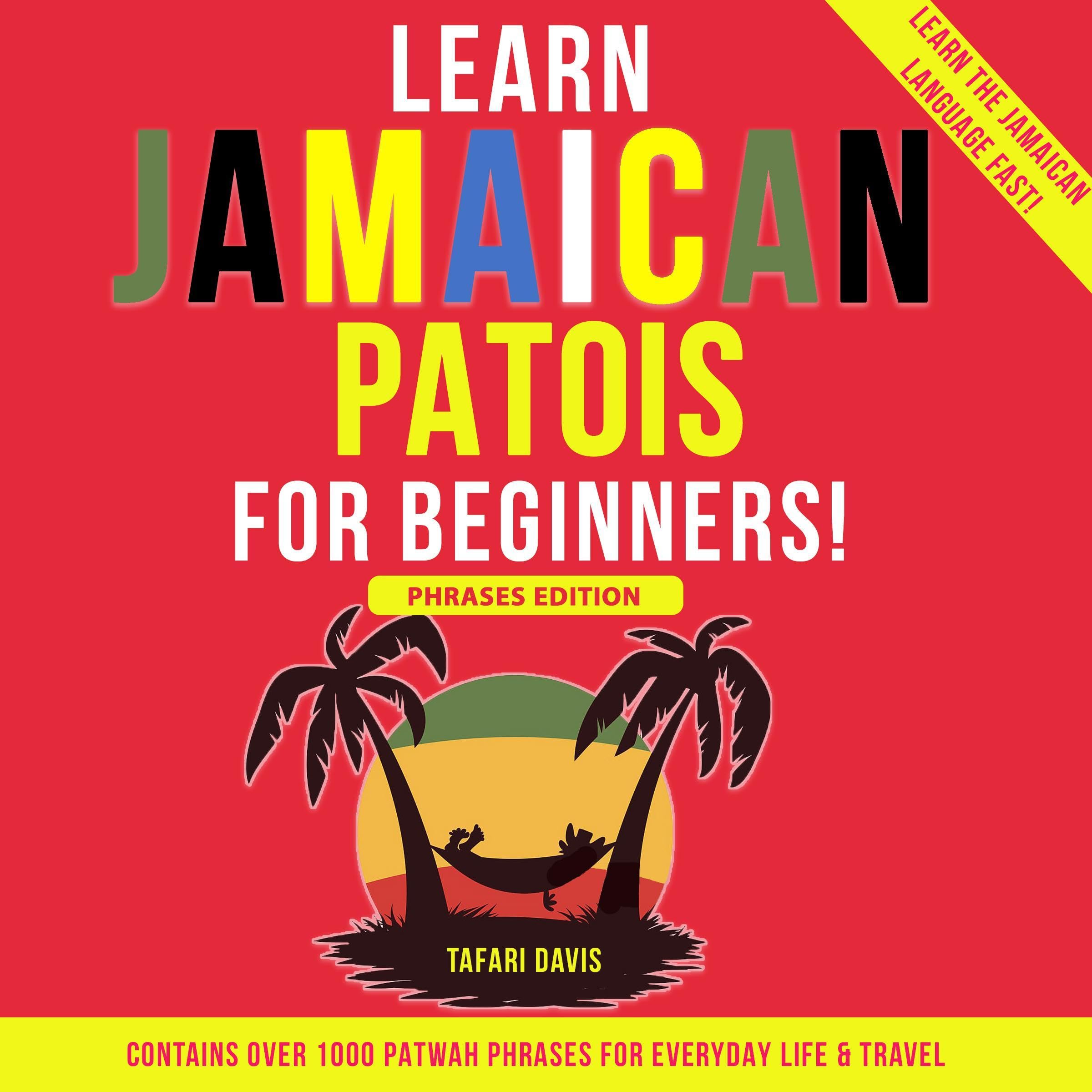Learn Jamaican Patois for Beginners: Learn the Jamaican Language Fast