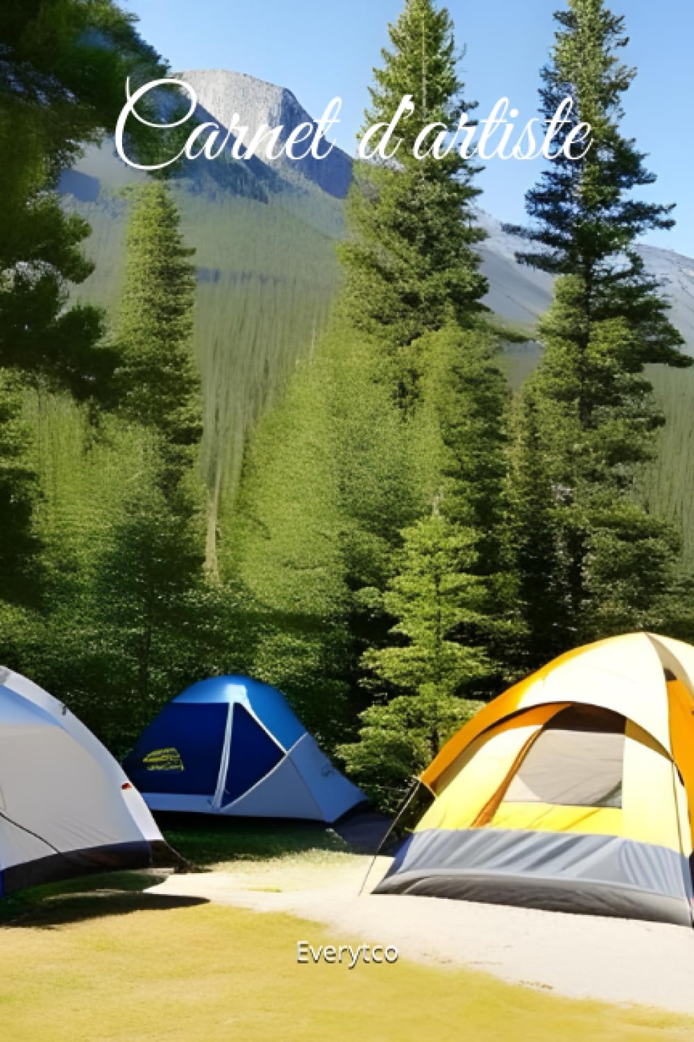 Carnet d'artiste - Camping: Carnet d’artiste parfait pour le camping et les voyages avec ses nombreuses pages blanches pour le dessin et l’écriture (French Edition)