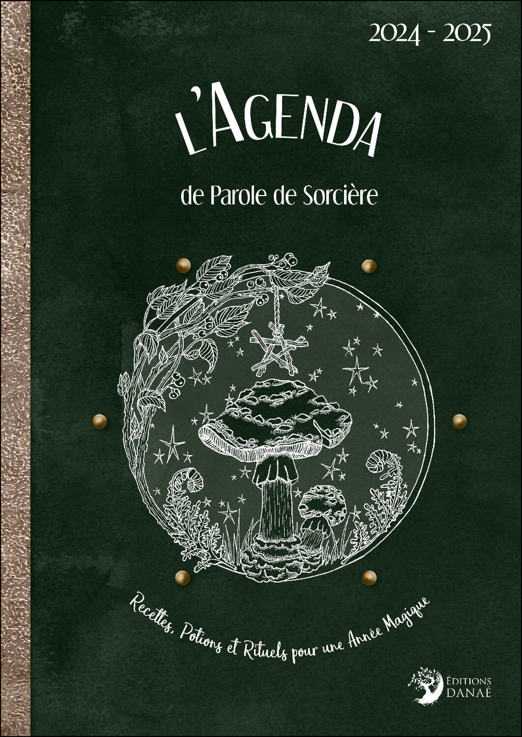 L'Agenda de Parole de Sorcière 2024-2025: Recettes, potions et rituels pour une année magique