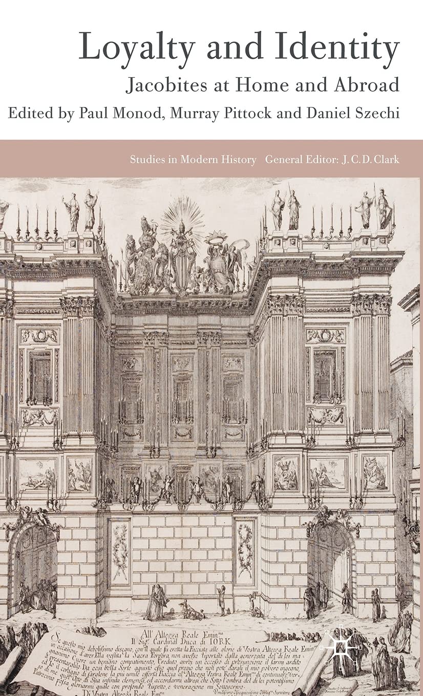 Loyalty and Identity: Jacobites at Home and Abroad (Studies in Modern History)