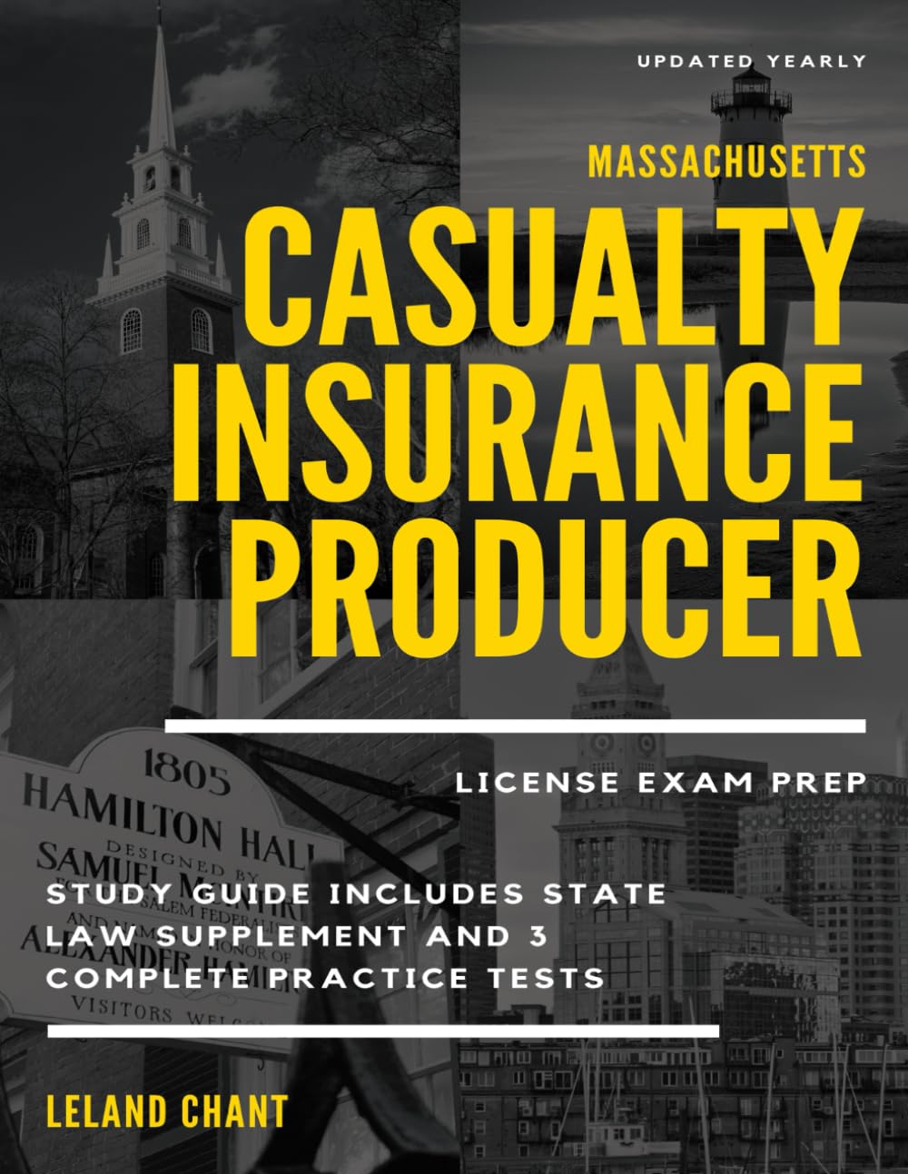 Massachusetts Casualty Insurance Producer License Exam Prep: Updated Yearly Study Guide Includes State Law Supplement and 3 Complete Practice Tests
