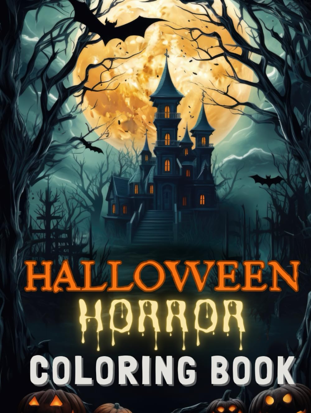 Halloween Horror Coloring Book: 50 Spine-Tingling and Haunting Pages ǀ Witches, Ghouls, and Haunted Houses ǀ Perfect Halloween Gift for Coloring Enthusiasts
