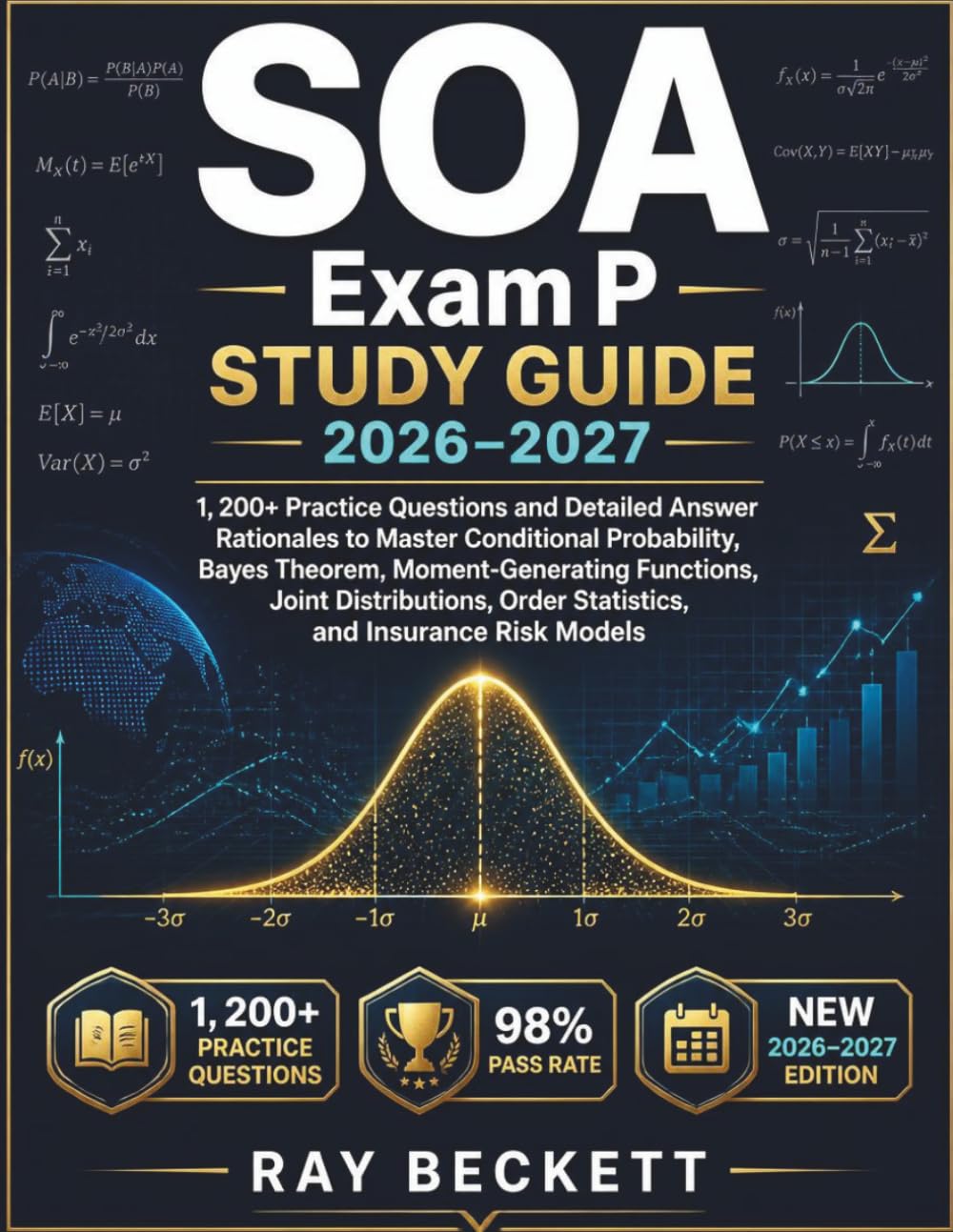 SOA Exam P Study Guide 2026–2027: 1200+ Practice Questions & Detailed Answer Rationales to Master Conditional Probability, Bayes Theorem, ... Order Statistics, and Insurance Risk Models