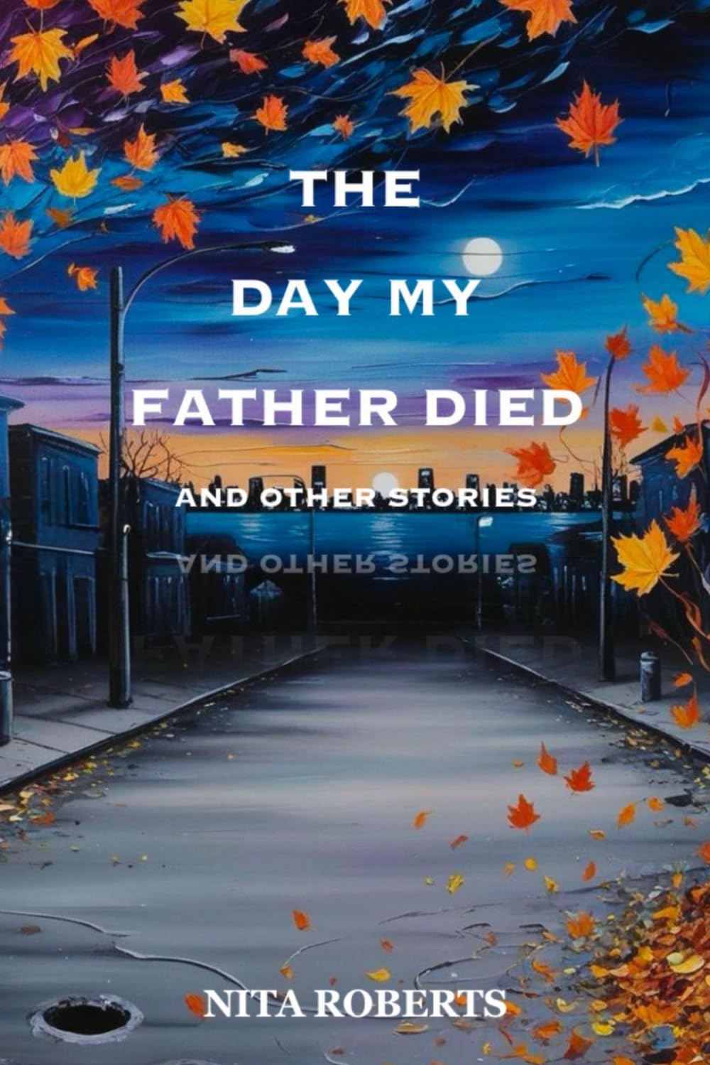 THE DAY MY FATHER DIED And Other Stories