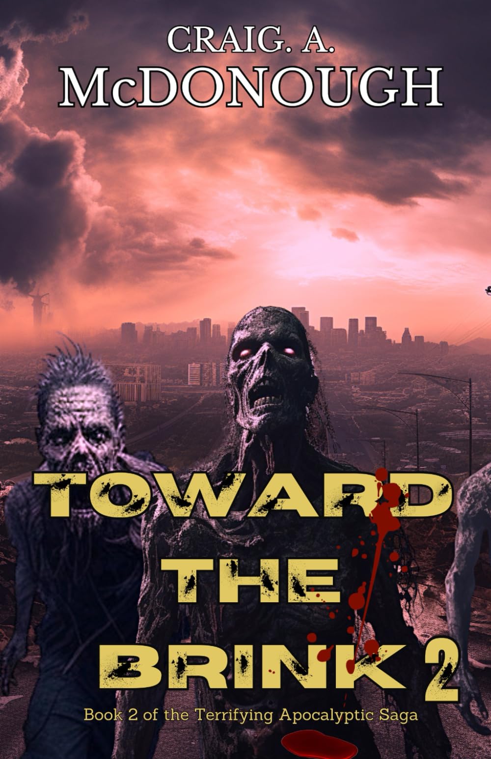 Toward the Brink 2: The Apocalyptic Plague Survival Series Book 2: Volume 2