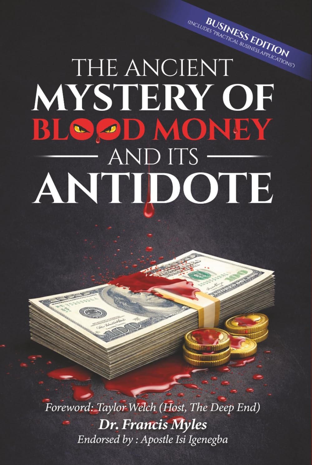 The Ancient Mystery of Blood Money: …The Origins of Blood Money and how it Became Satan’s Most Lethal Spiritual Weapon