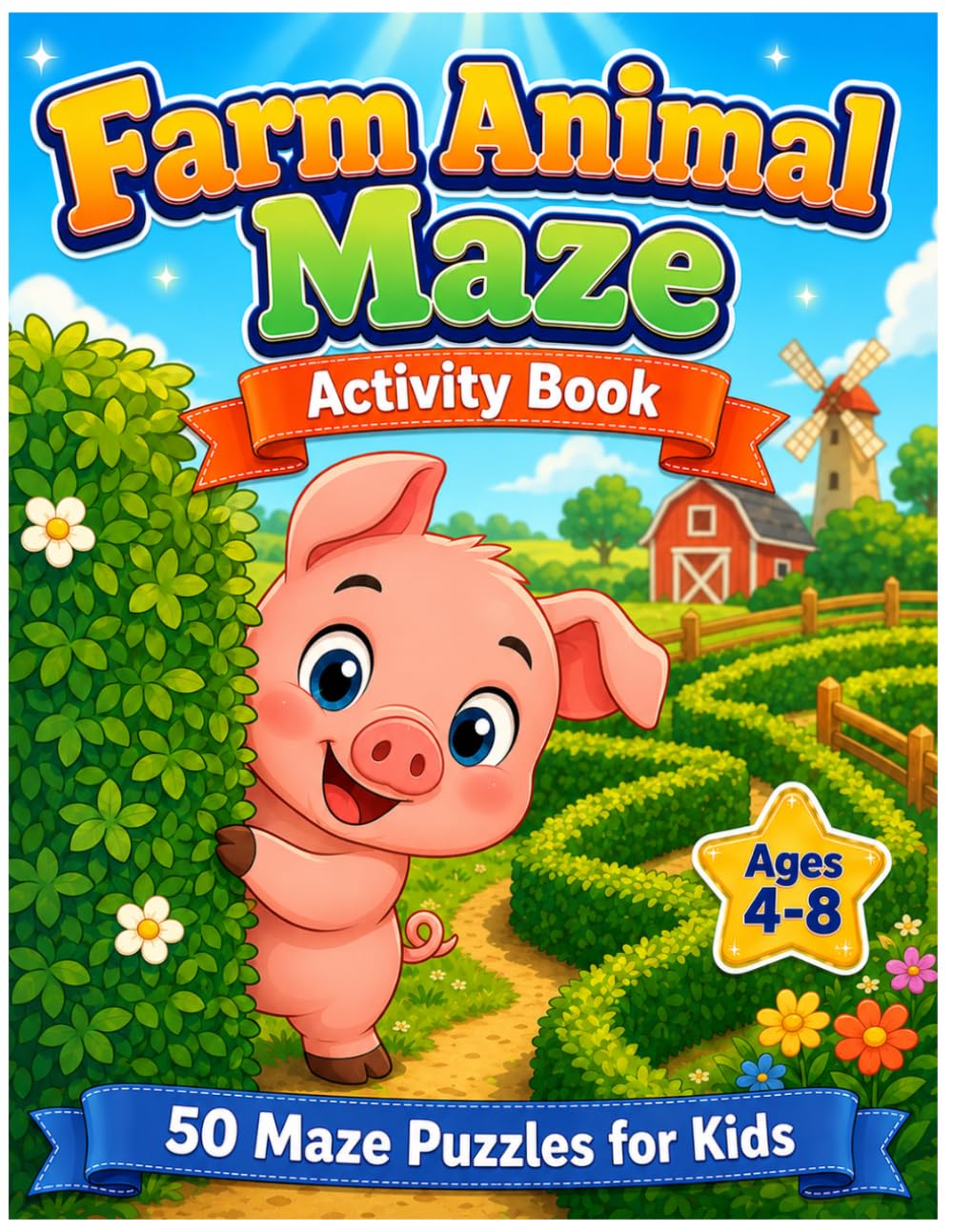 Farm Animal Maze Book For Kids 4-8: 50 Fun Farm Animal Mazes with Solutions + Fun Animal Facts — Activity Book for Kids Ages 4–8