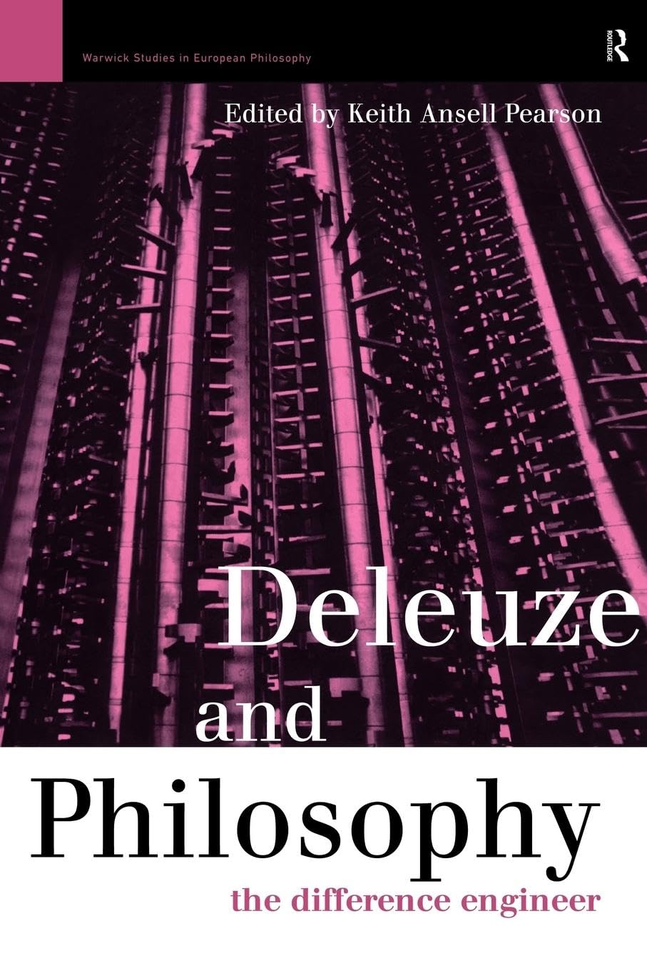 Deleuze and Philosophy: The Difference Engineer (Warwick Studies in European Philosophy)