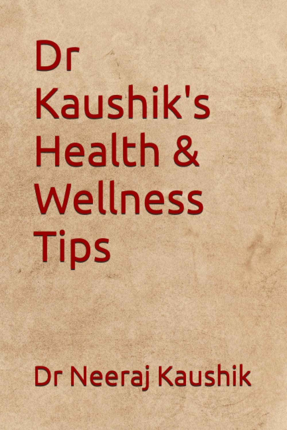 Dr Kaushik's Health & Wellness Tips