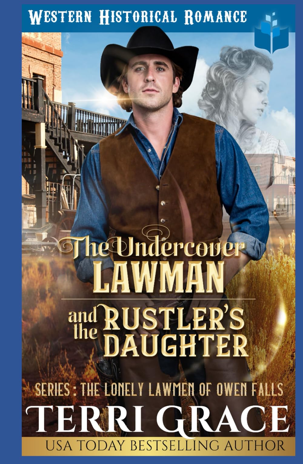 The Undercover Lawman and The Rustler’s Daughter: Historical Western Romance (The Lonely Lawmen of Owen Falls)
