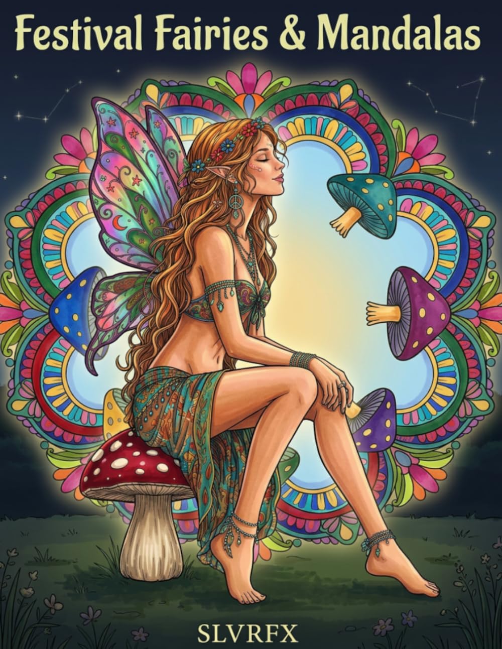 Festival Fairies & Mandalas: A Psychedelic Adult Coloring Book with Mandalas, Bohemian Fairies, and Trippy Festival Art