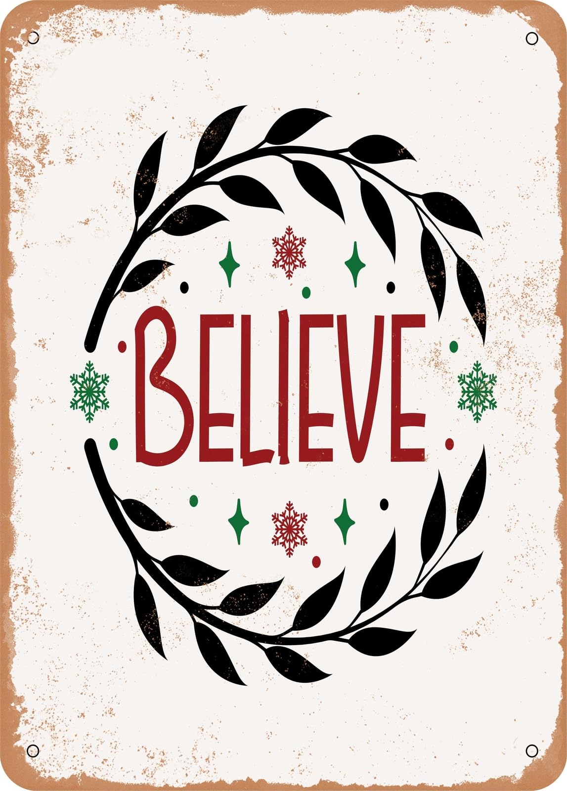 Metal Sign - Believe - 5 - Vintage Rusty Look home decor