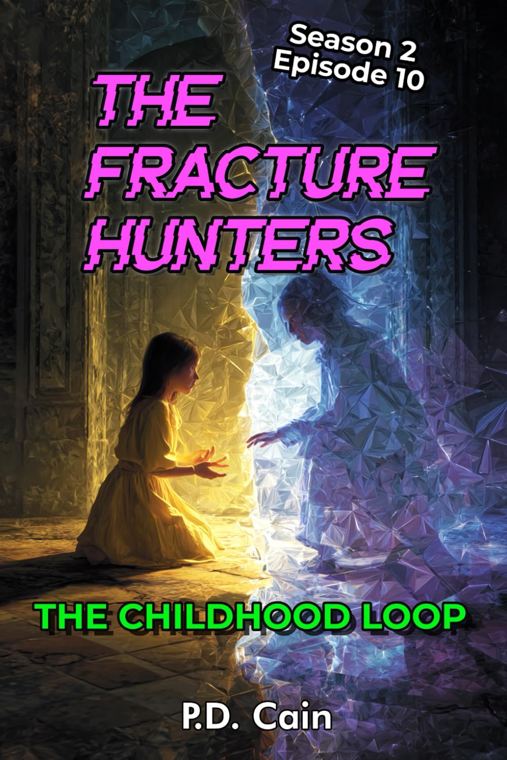 THE FRACTURE HUNTERS: Season 2, Episode 10, THE CHILDHOOD LOOP