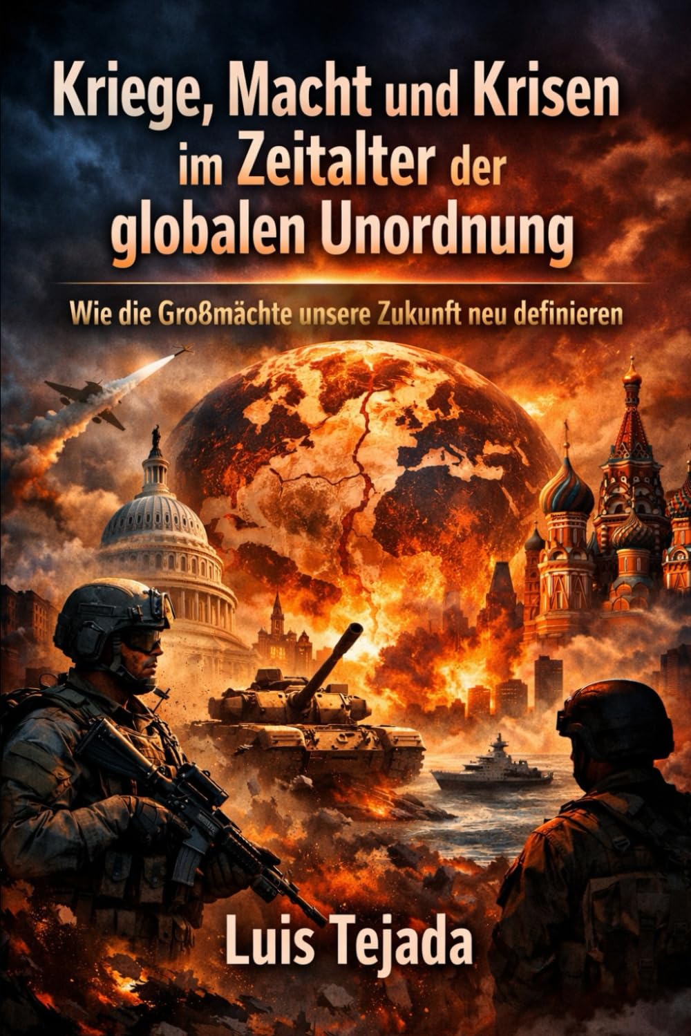 Kriege, Macht und Krisen im Zeitalter der globalen Unordnung: Wie die Großmächte unsere Zukunft neu definieren (Geopolítica)