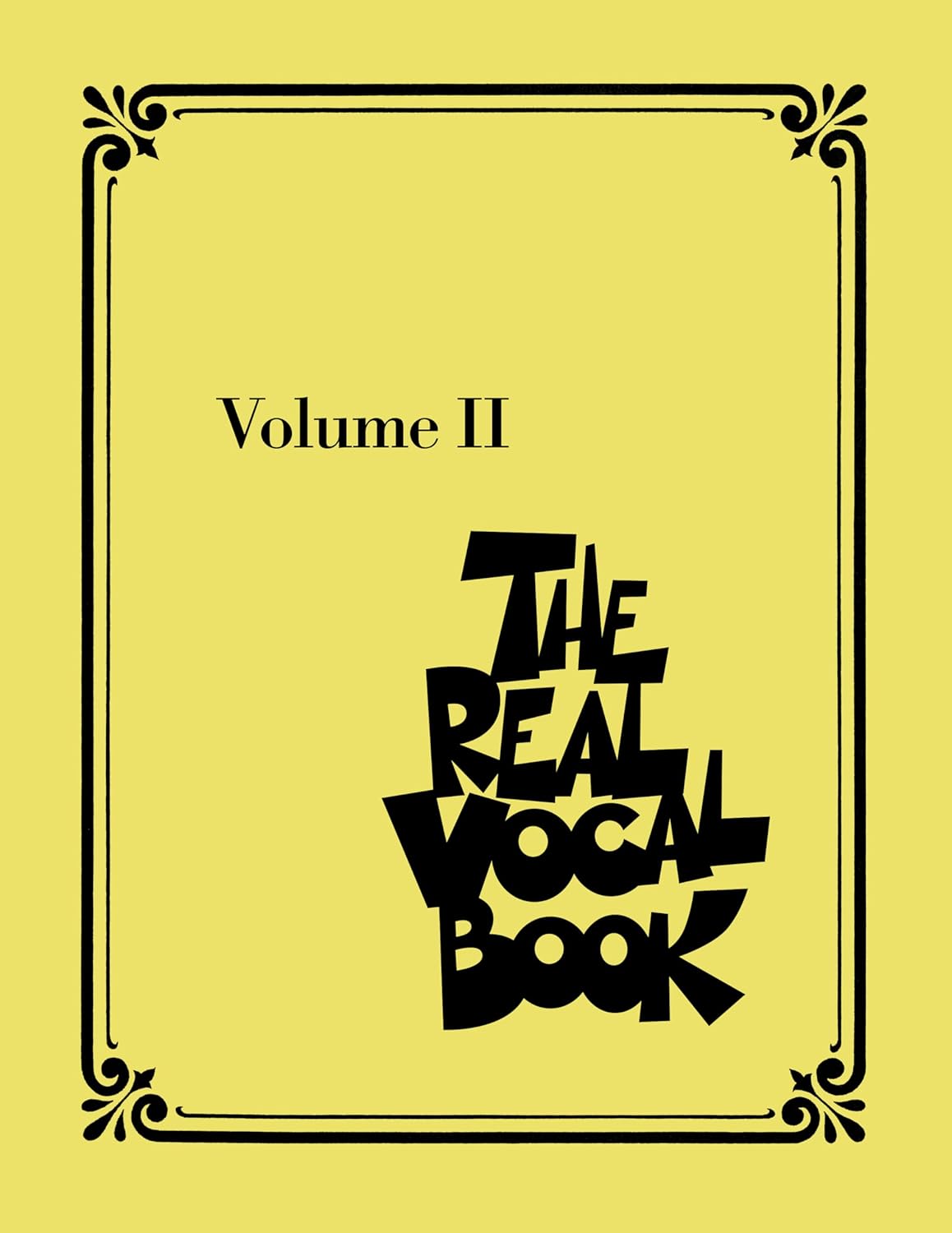 The Real Vocal Book - Volume 2: High Voice Fake Book for Singers | 300+ Jazz, Pop and Standards Songs Transcribed for Vocalists | Sheet Music Songbook for High Voice Singers and Teachers      Paperback – Illustrated, July 1, 2007