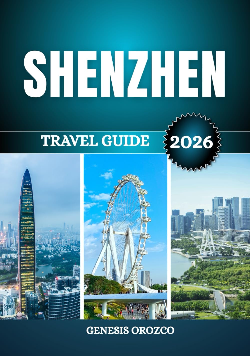 SHENZHEN TRAVEL GUIDE 2026: China’s Modern Megacity of Innovation and Technology
