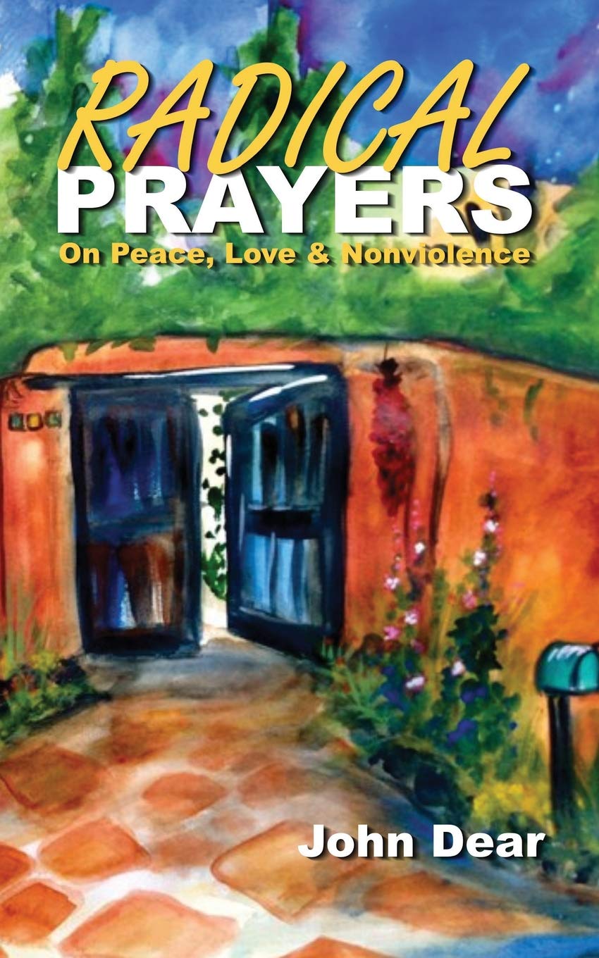 Radical Prayers: on Peace, Love, and Nonviolence