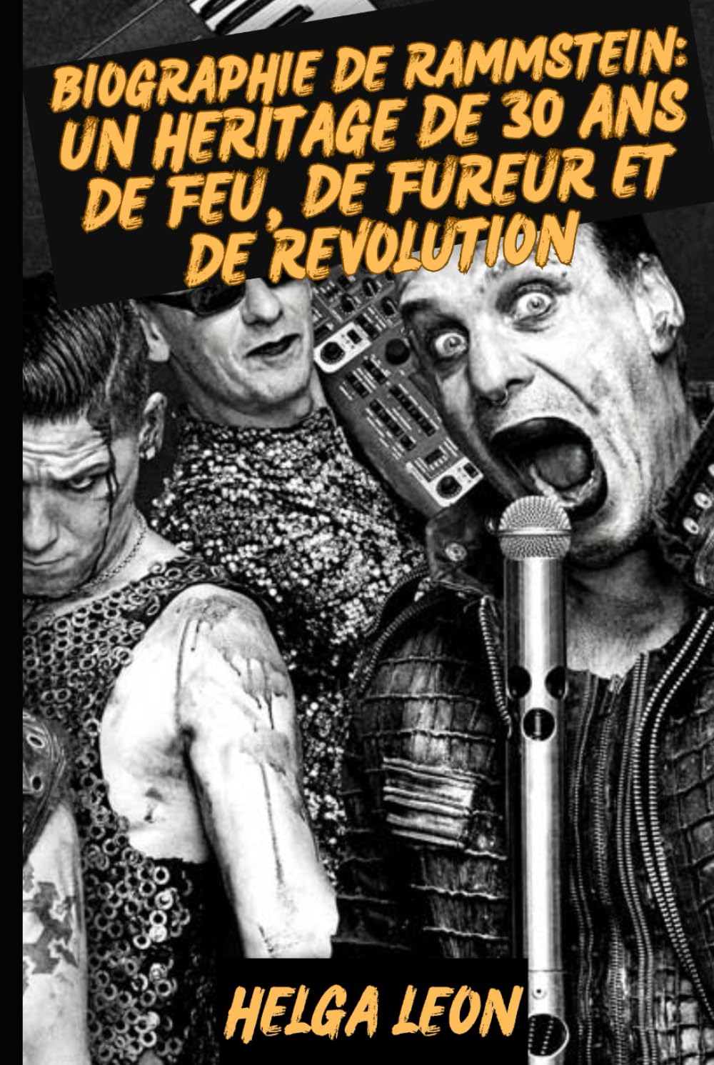 BIOGRAPHIE de RAMMSTEIN: Un héritage de 30 ans de feu, de fureur et de révolution: Immersion dans l'univers des titans du métal allemand qui ont ... frontières et déclenché un phénomène mondial