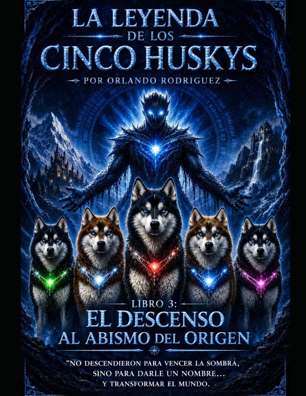 LA LEYENDA DE LOS CINCO HUSKYS: EL DESCENSO AL ABISMO DEL ORIGEN