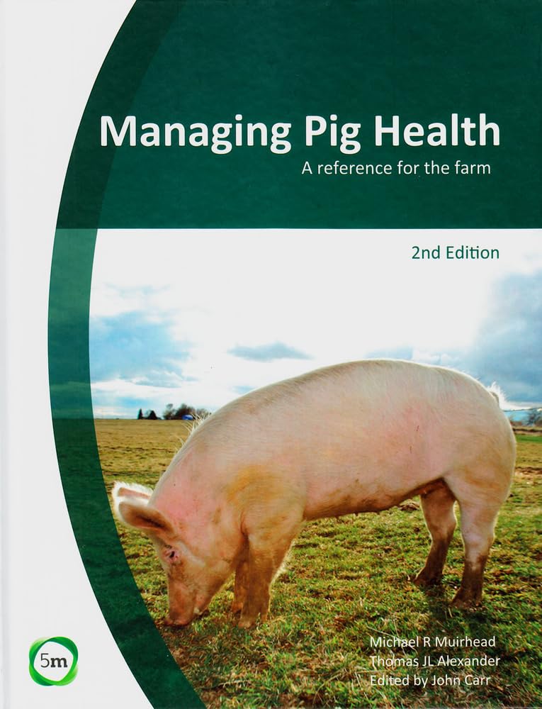 Managing Pig Health: A Reference for the Farm (2nd Edition)
