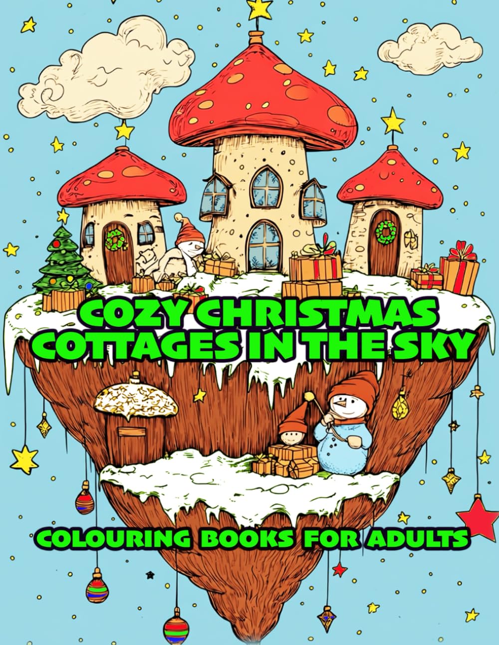 COZY CHRISTMAS COTTAGES IN THE SKY: COLOURING BOOK FOR ADULTS