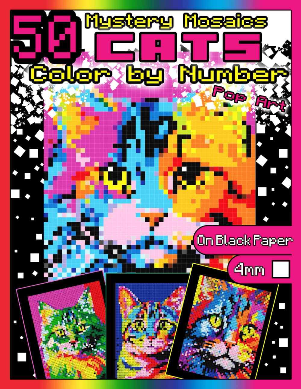 Mystery Mosaics Color by Number: 50 Cats (Pop Art): Pixel Art Coloring Book with Dazzling Hidden Cat Breeds, Color Quest on Black Paper, Extreme ... Mosaics Color by Number Pop Art Animals)