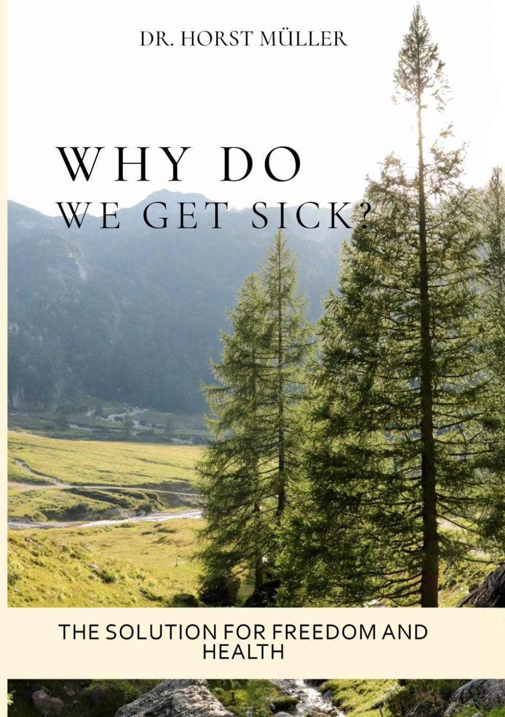 Why Do We Get Sick?: The Solution for Freedom and Health (Black & White Edition)
