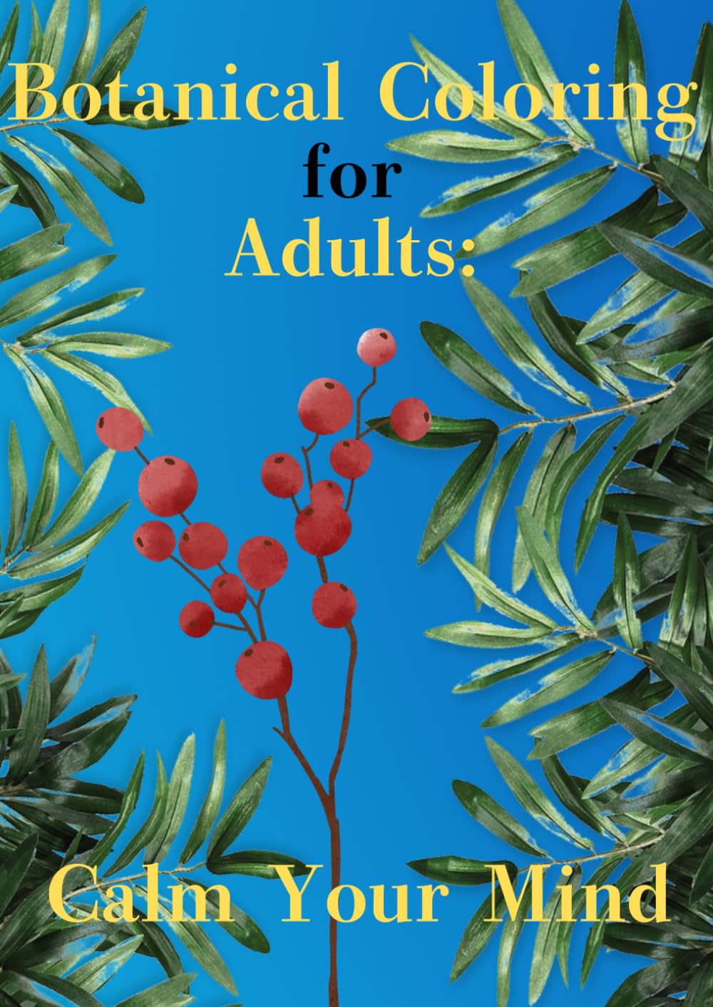 Botanical Coloring for Adults: Calm Your Mind