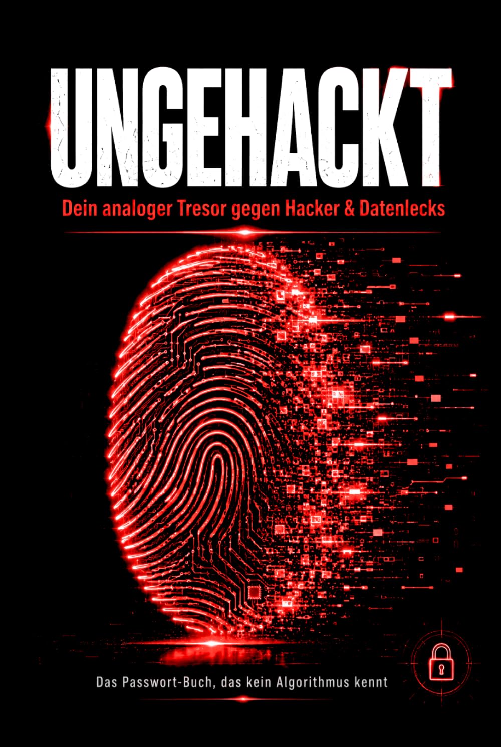 UNGEHACKT: Dein analoger Tresor gegen Hacker, Datenlecks & Passwort-Chaos – sicherer als jede Cloud