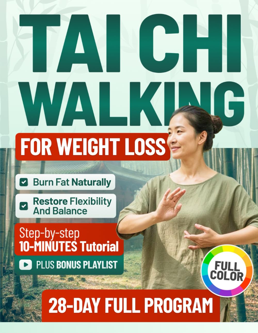 TAI CHI WALKING FOR WEIGHT LOSS: A 28-Day Full Program to Naturally Burn Fat, Restore Flexibility and Balance, with Step-by-Step 10-Minute Tutorials