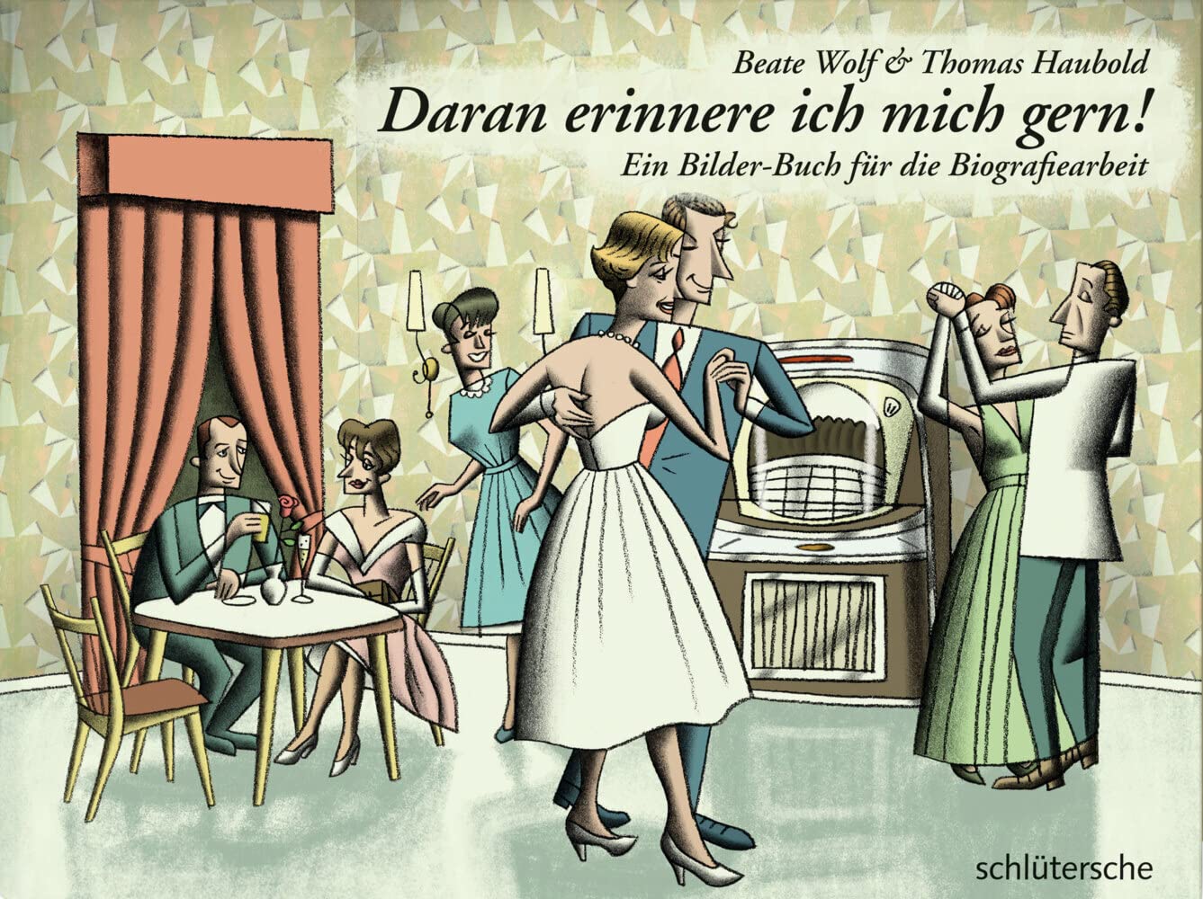 Daran erinnere ich mich gern!: Ein Bilder-Buch für die Biografiearbeit