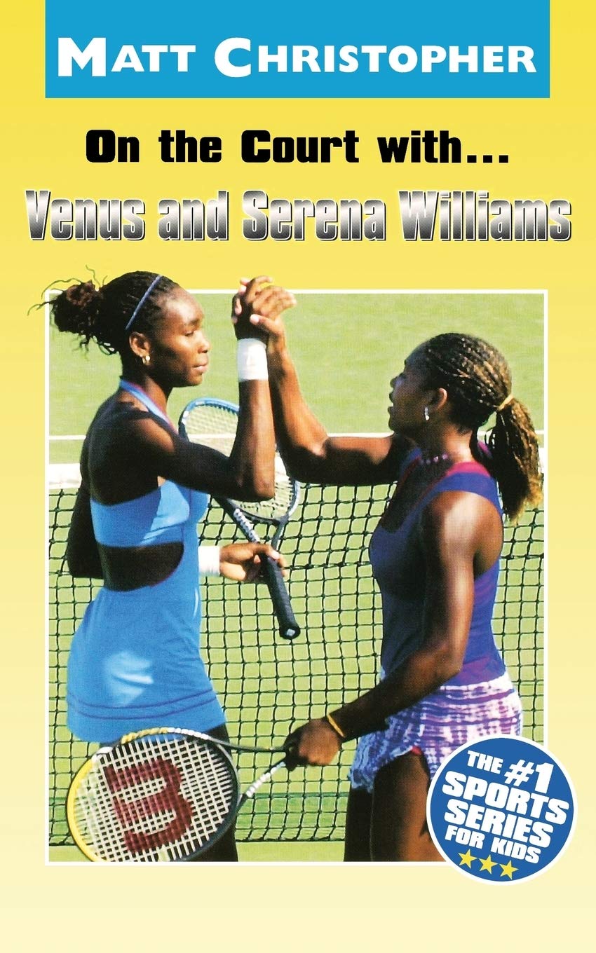On the Court with...Venus and Serena Williams (Matt Christopher Sports Bio Bookshelf)