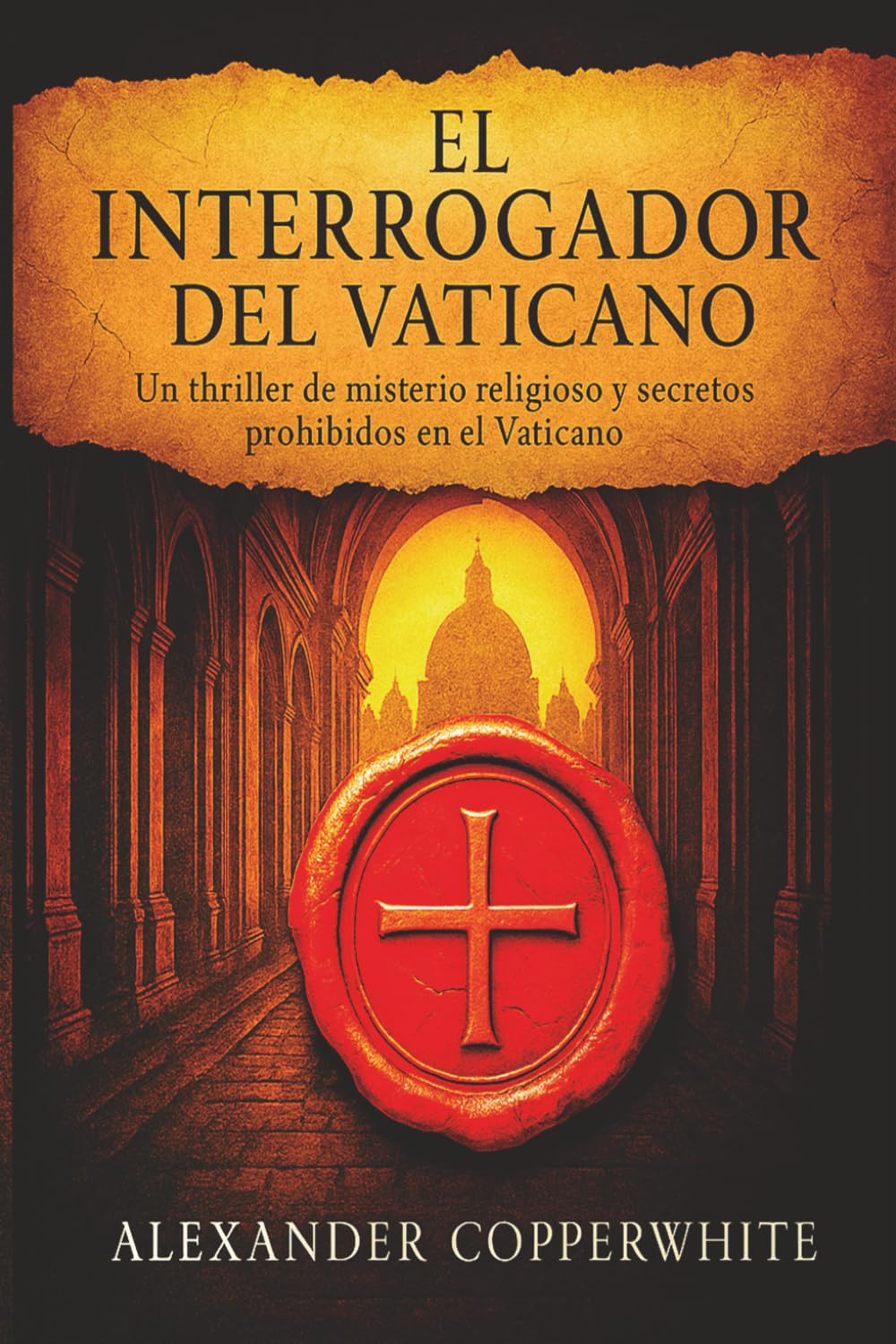 El interrogador del Vaticano: Libro 1 de 2. Un thriller de misterio religioso y secretos prohibidos en el Vaticano (Secretos del Vaticano)