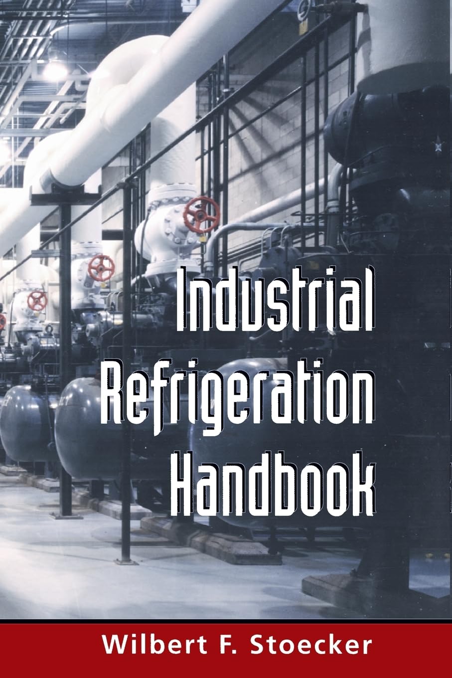 Industrial Refrigeration Handbook (PB) Stoecker, Wilbert