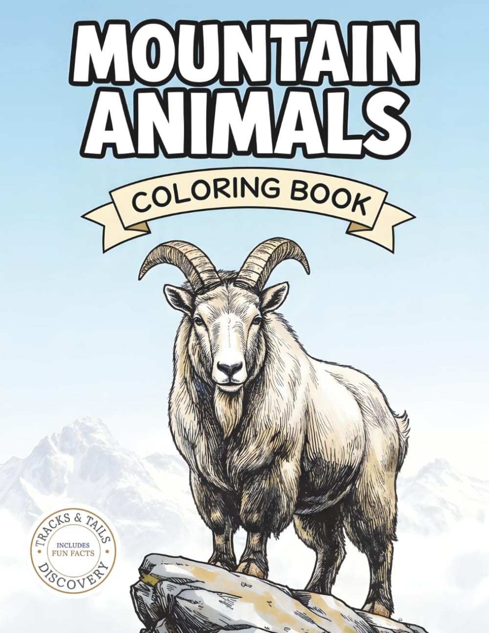 Mountain Animals Coloring Book: 40 Realistic Mountain Animals with Fun Facts and High-Altitude Habitats (Tracks & Tails Discovery)