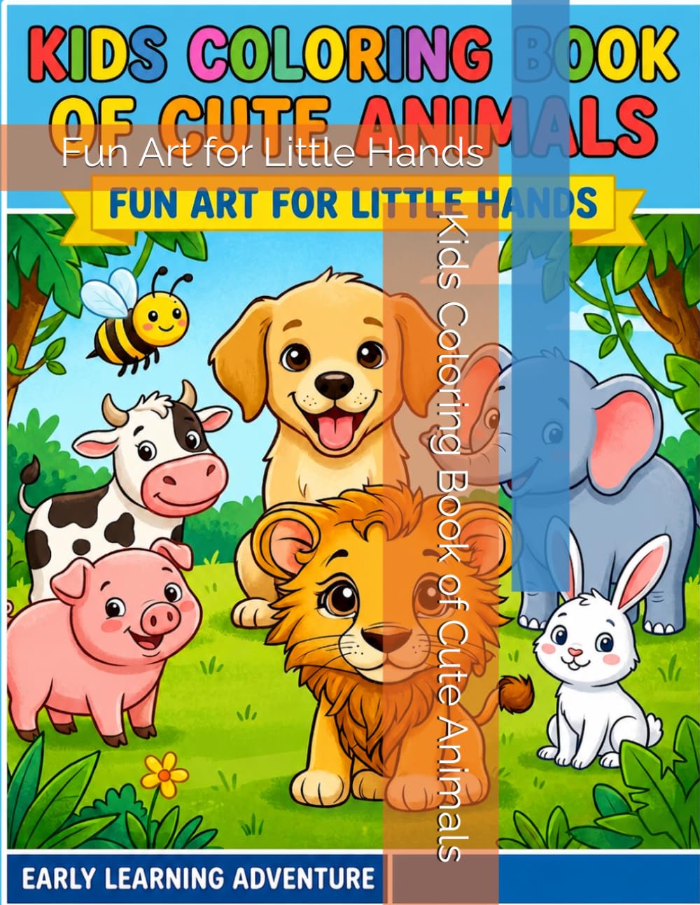 Kids Coloring Book of Cute Animals: Fun Art for Little Hands