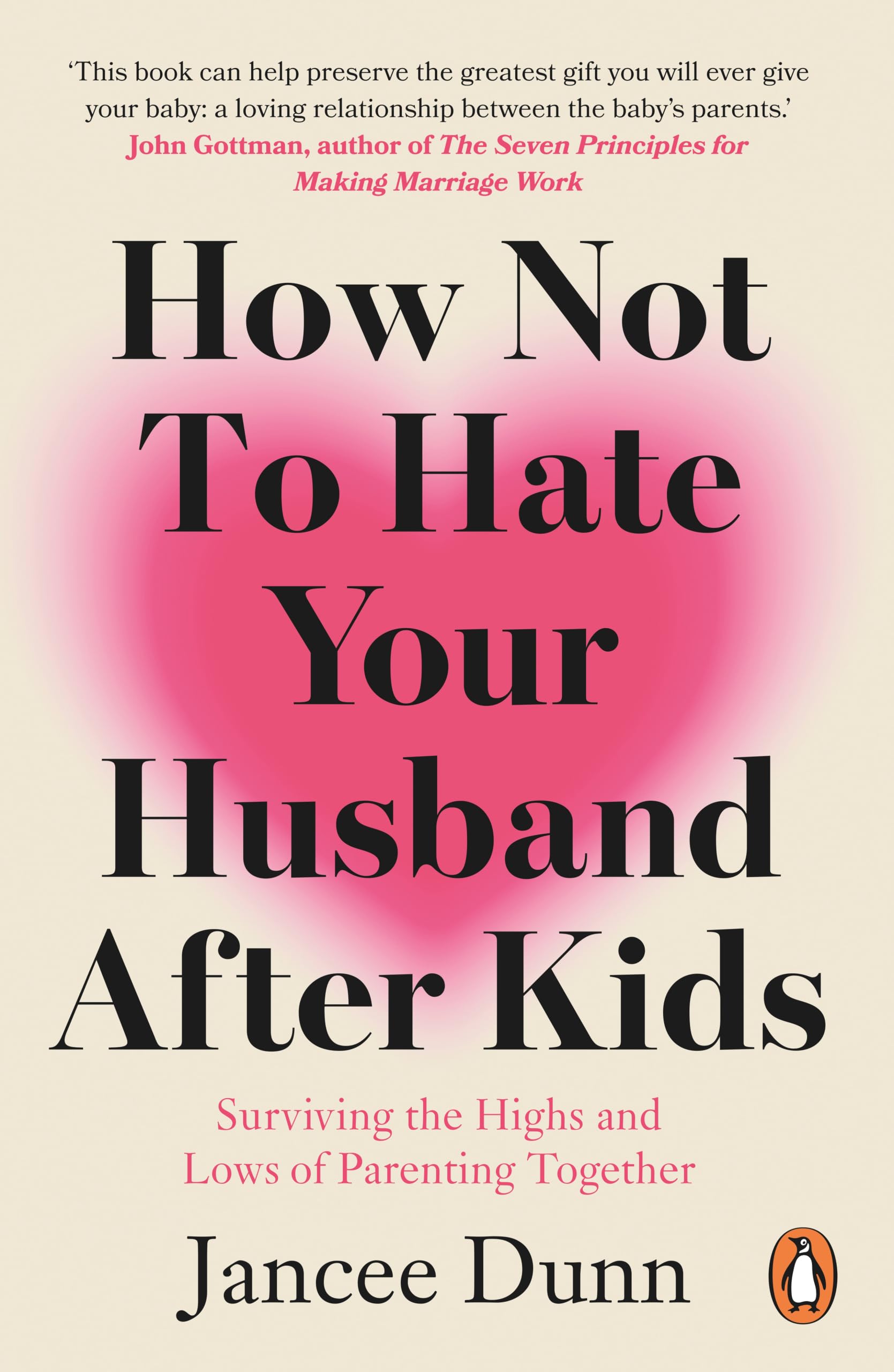 How Not to Hate Your Husband After Kids by Jancee Dunn (Paperback Book)