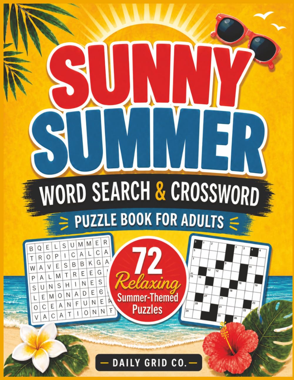 Sunny Summer Word Search & Crossword Puzzle Book for Adults: 72 Relaxing Summer-Themed Puzzles with Word Searches and Crosswords for Adults (Sunny Summer Puzzle Books)