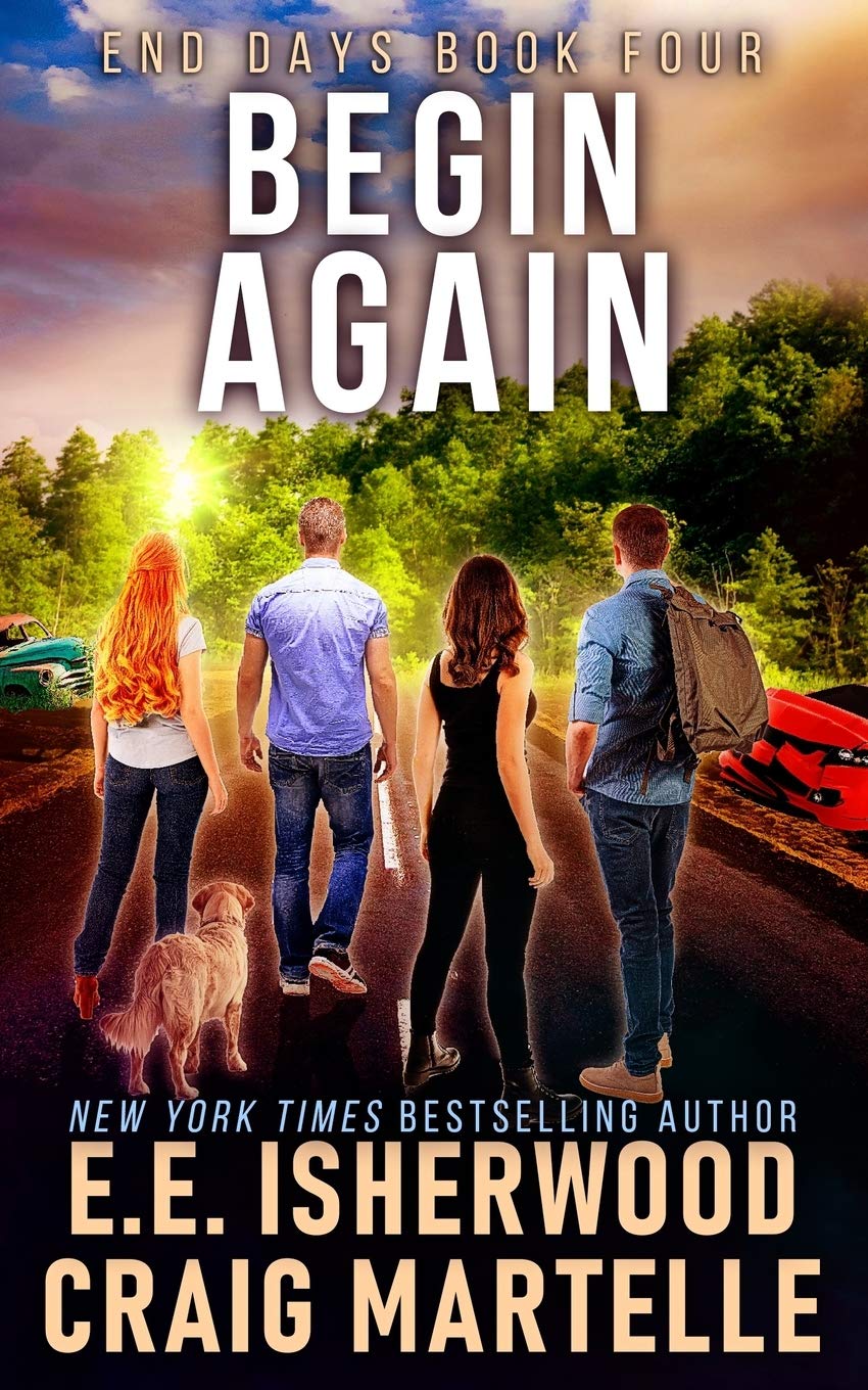 Begin Again: A Post-Apocalyptic Adventure: 4 (End Days)