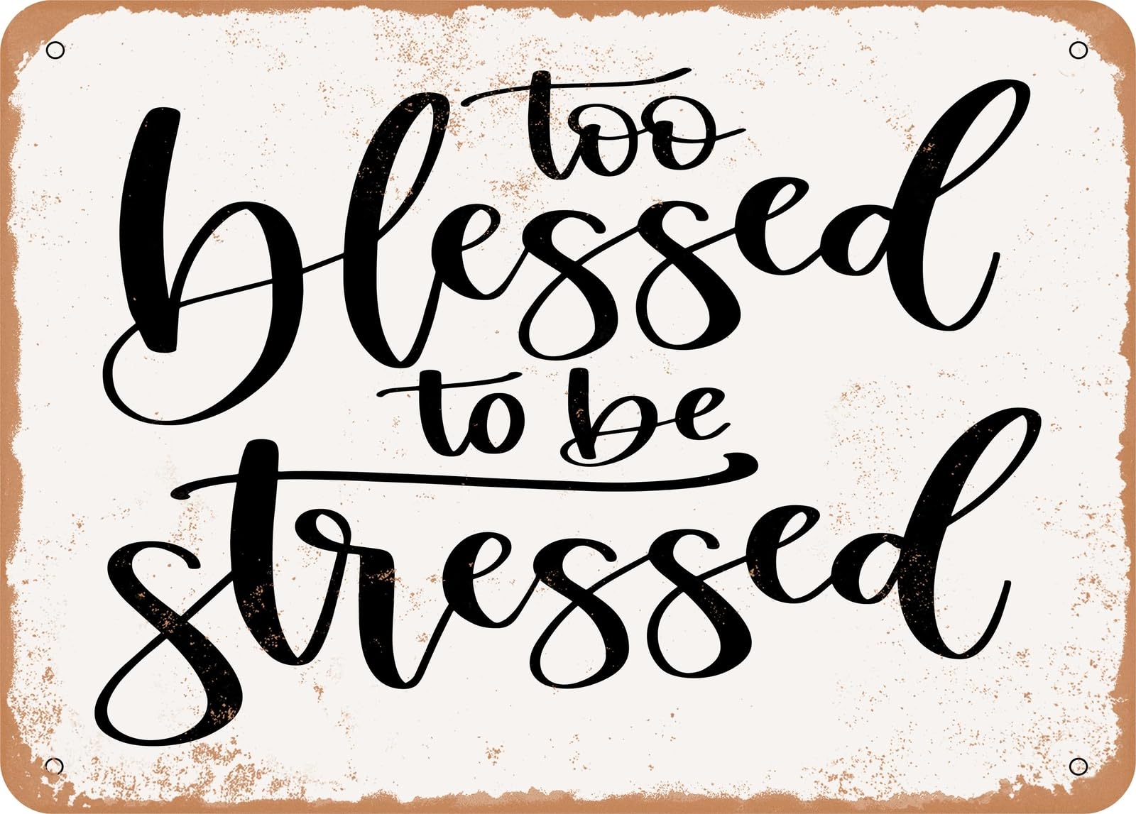 Miaomansenstore Metal Sign - Too Blessed To Be Stressed - 2 - Vintage Look Sign Home Decor