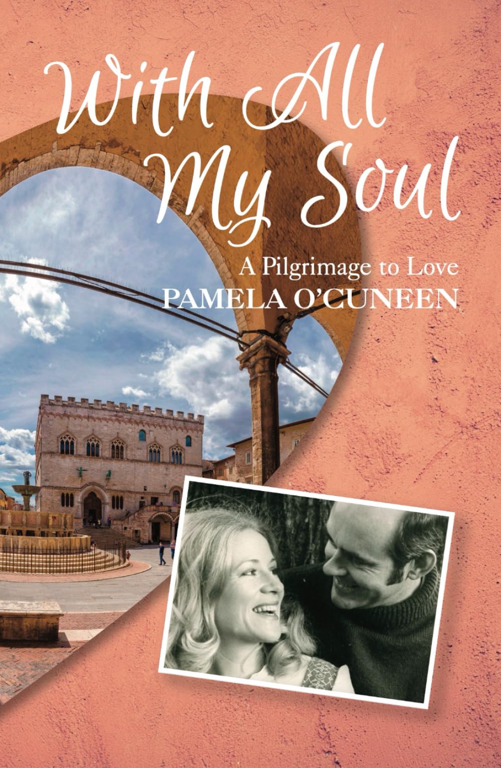 With All My Soul: A pilgrimage to love