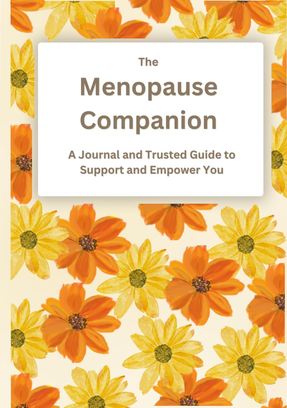The Menopause Companion: A Journal and Trusted Guide to Support and Empower You