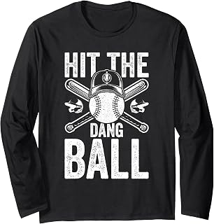 HIT The DANG Ball Baseball Humor Long Sleeve T-Shirt