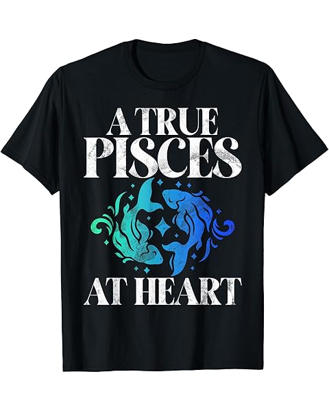 A true Pisces at Heart Pisces T-Shirt